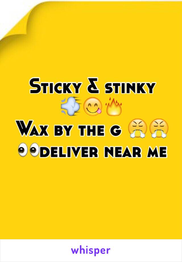 Sticky & stinky 
💨😋🔥
Wax by the g 😤😤
👀deliver near me 