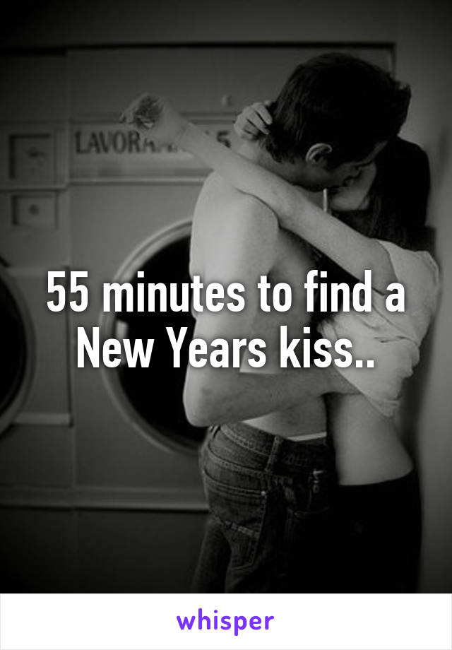 55 minutes to find a New Years kiss..