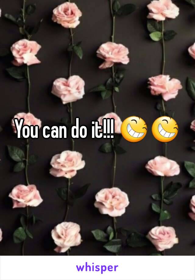 You can do it!!! 😆😆