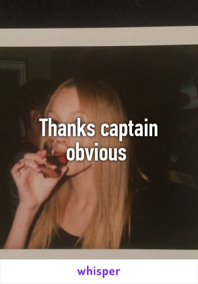 Thanks captain obvious 