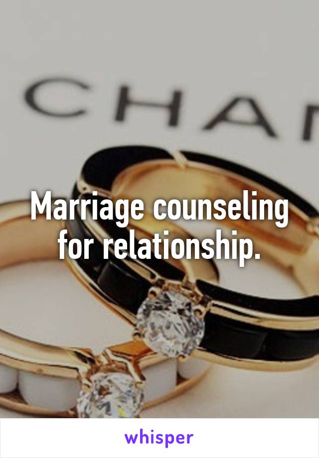 Marriage counseling for relationship.