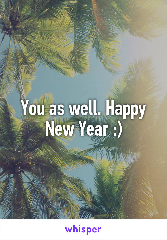 You as well. Happy New Year :)