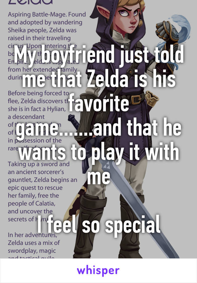 My boyfriend just told me that Zelda is his favorite game.......and that he wants to play it with me

I feel so special