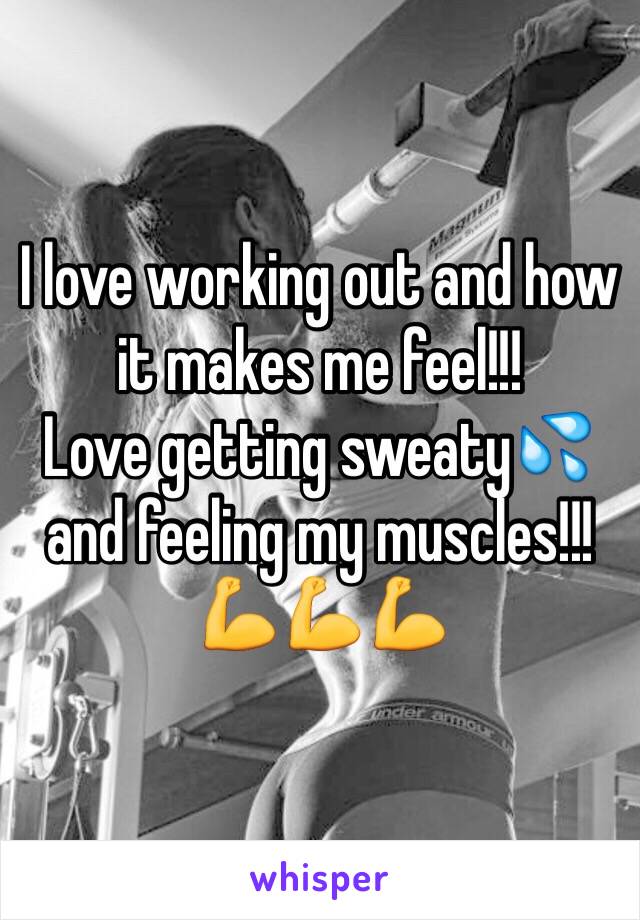 I love working out and how it makes me feel!!!
Love getting sweaty💦and feeling my muscles!!!💪💪💪