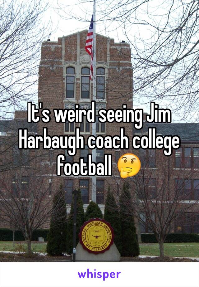 It's weird seeing Jim Harbaugh coach college football 🤔
