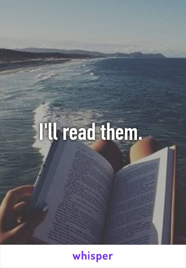I'll read them. 