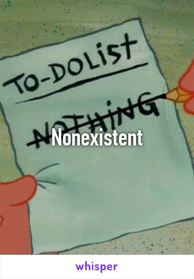 Nonexistent