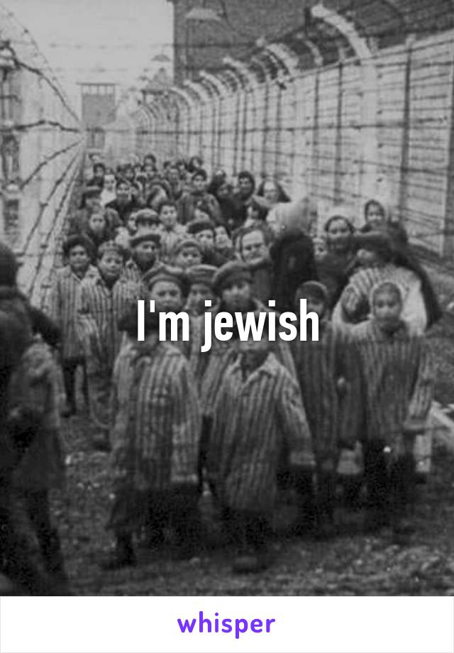 I'm jewish