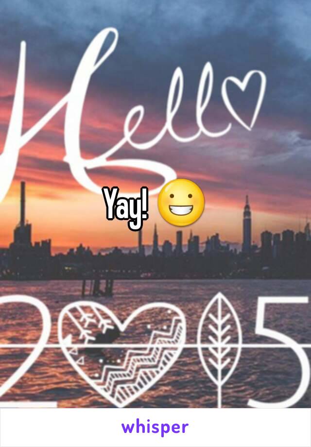 Yay! 😀