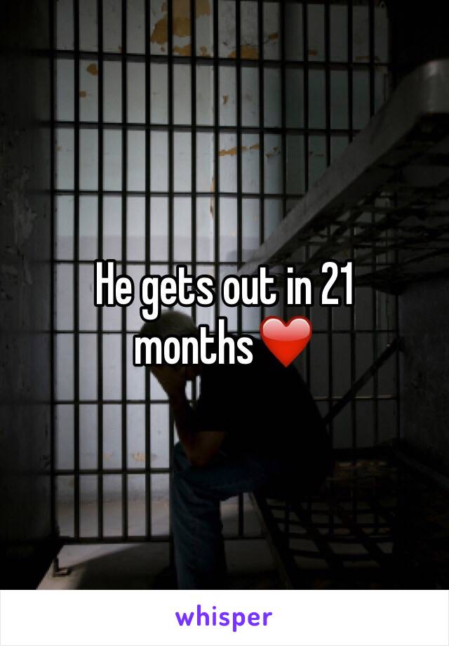 He gets out in 21 months❤️