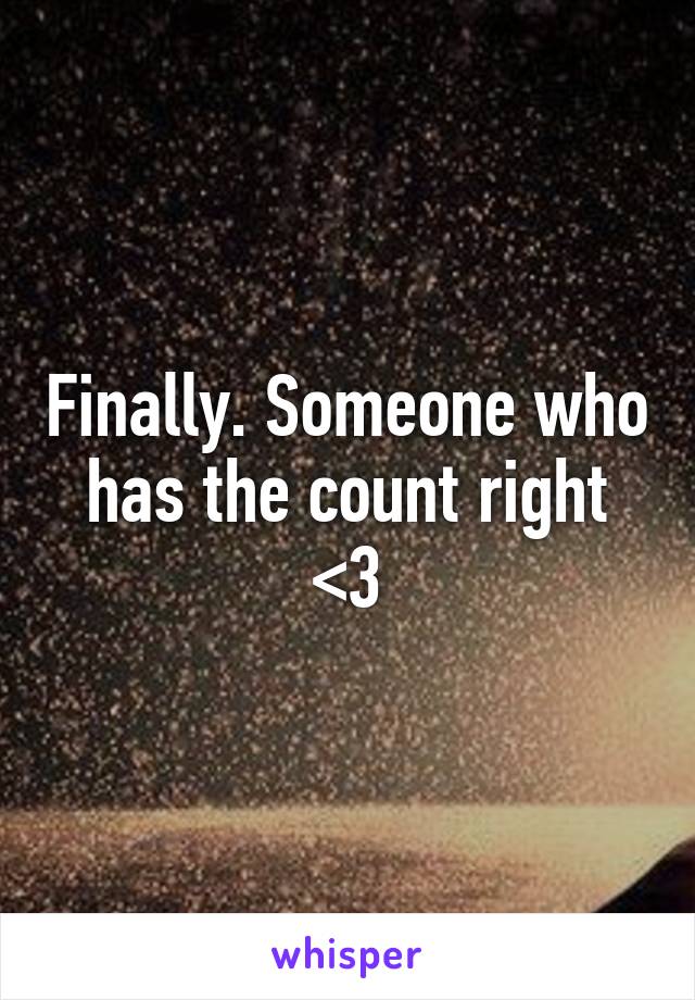 Finally. Someone who has the count right <3