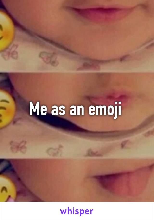 Me as an emoji 