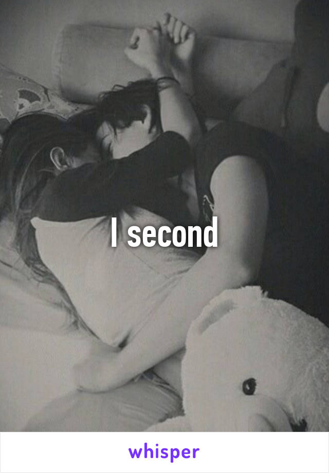 I second