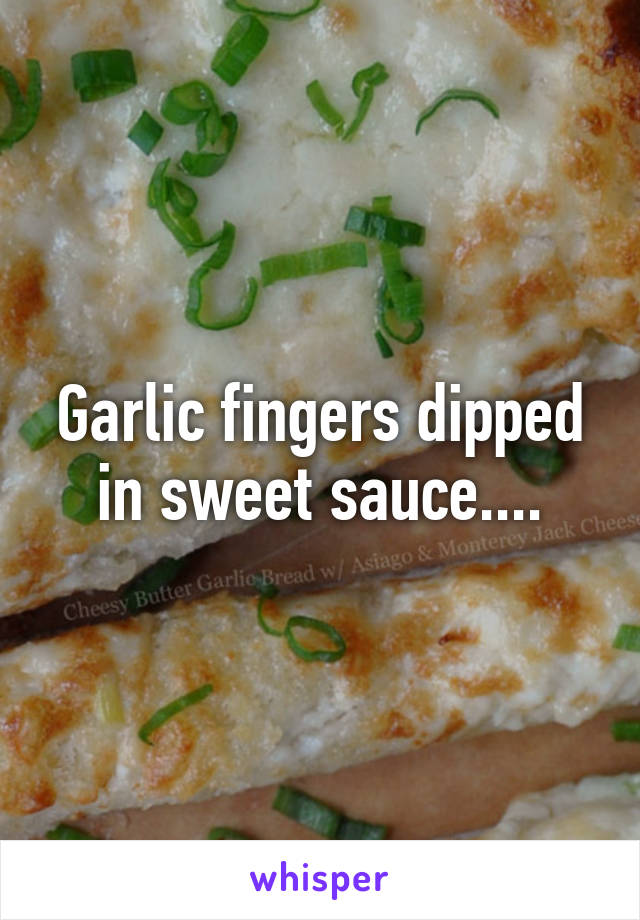 Garlic fingers dipped in sweet sauce....