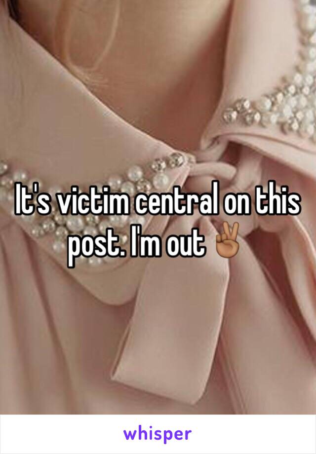 It's victim central on this post. I'm out✌🏾️