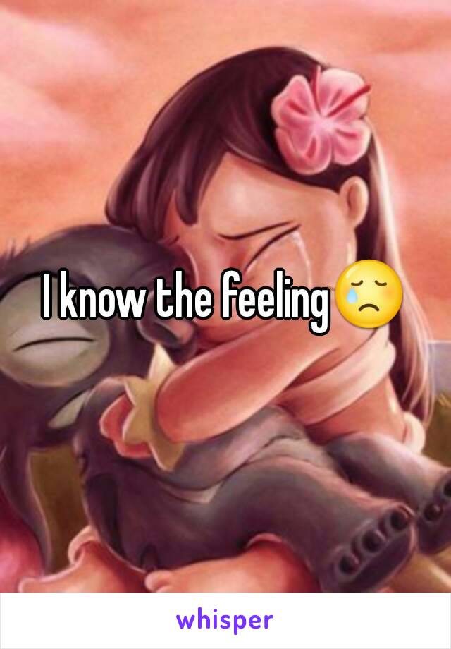 I know the feeling😢