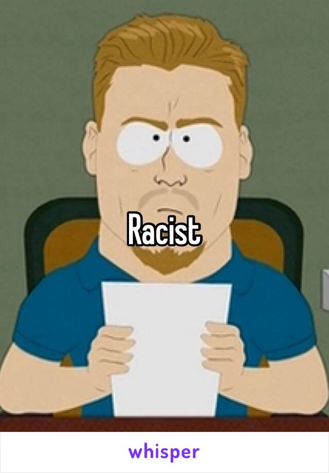 Racist 