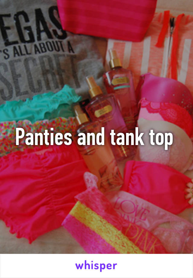 Panties and tank top 