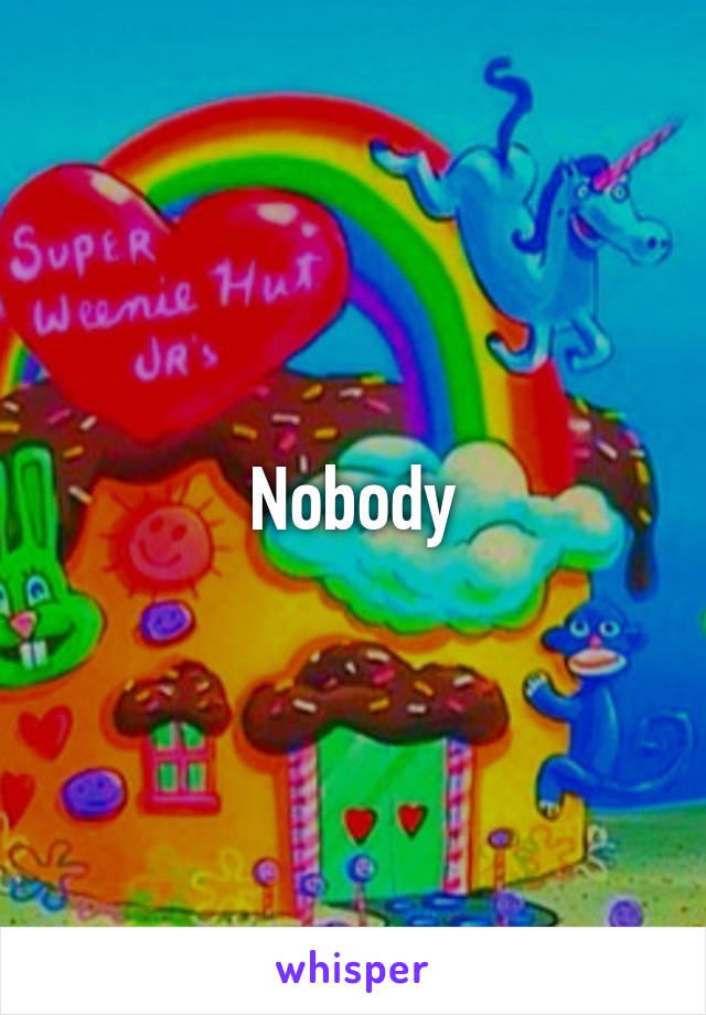 Nobody