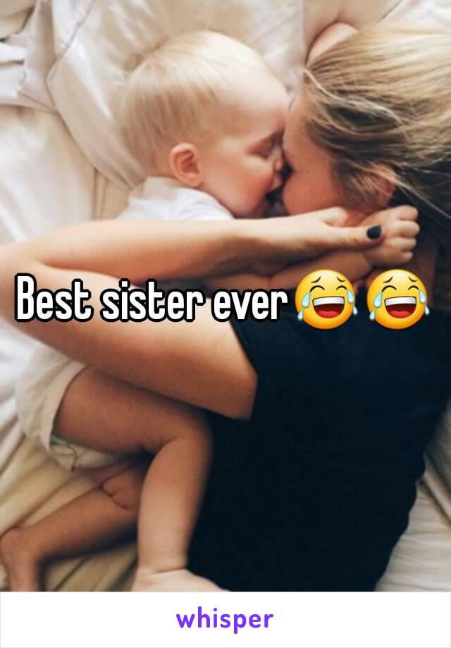 Best sister ever😂😂