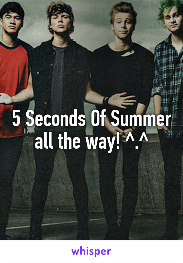 5 Seconds Of Summer all the way! ^.^