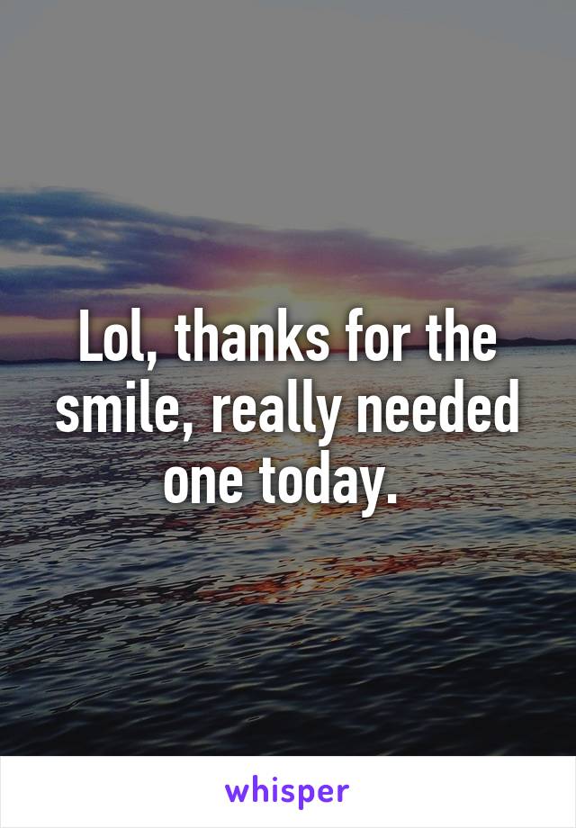 Lol, thanks for the smile, really needed one today. 