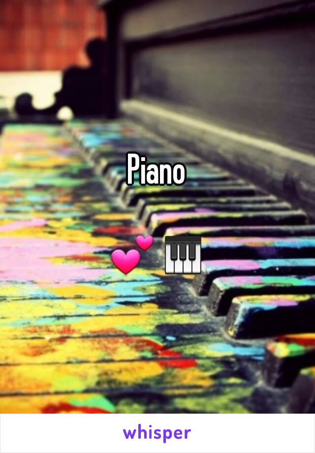 Piano

💕🎹