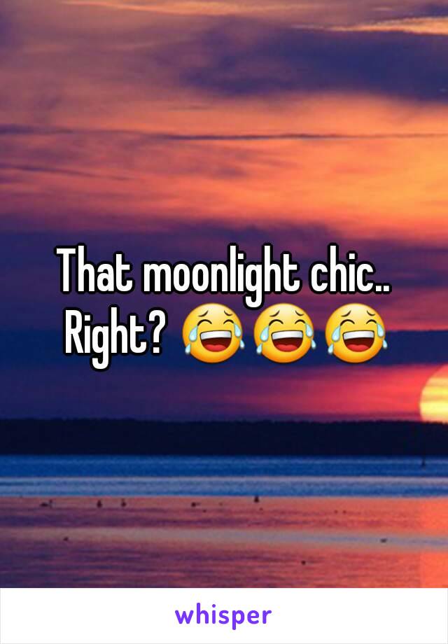 That moonlight chic.. Right? 😂😂😂