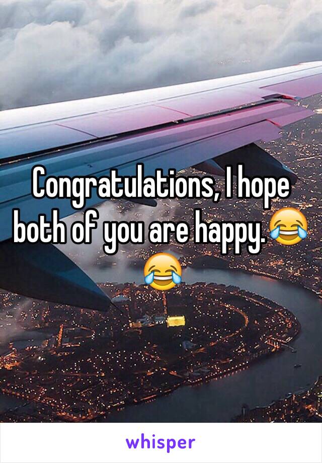 Congratulations, I hope both of you are happy.😂😂