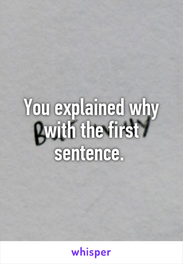 You explained why with the first sentence. 