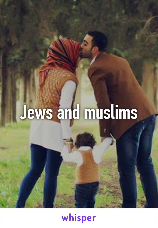 Jews and muslims