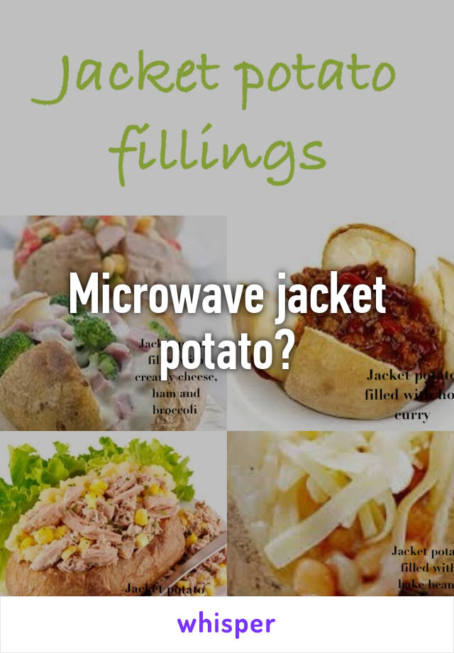 Microwave jacket potato?