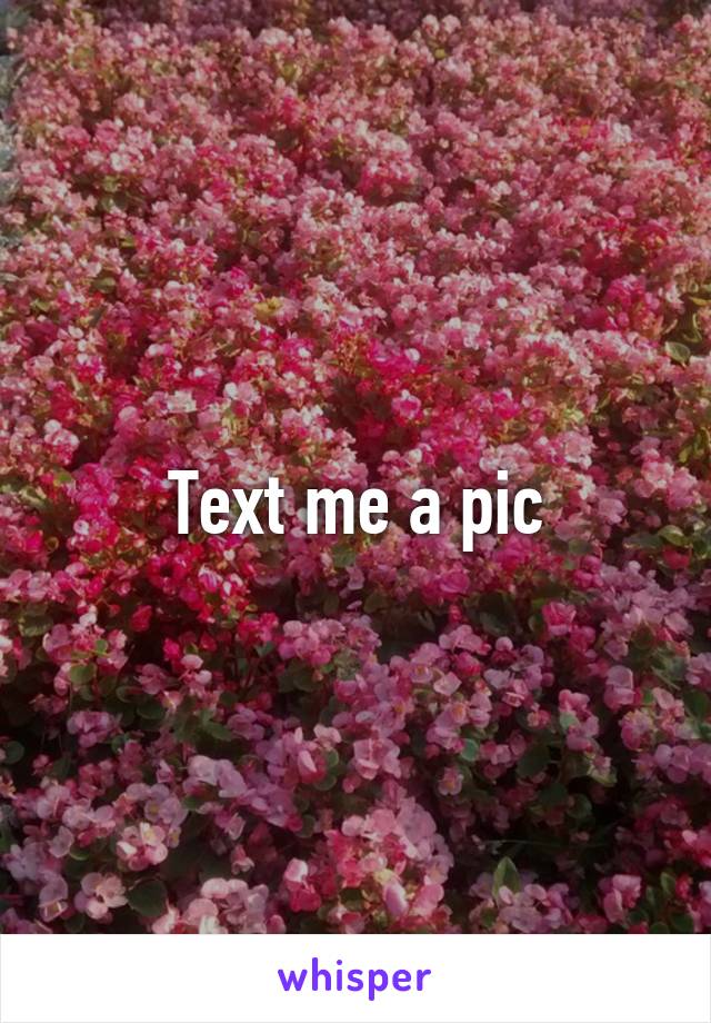 Text me a pic