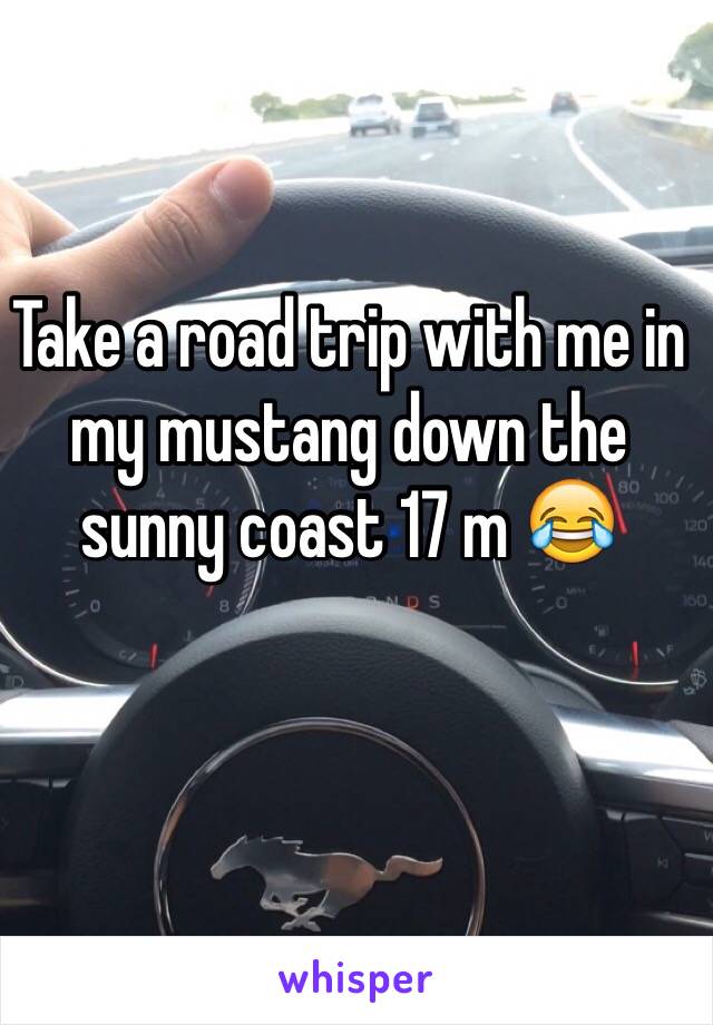 Take a road trip with me in my mustang down the sunny coast 17 m 😂