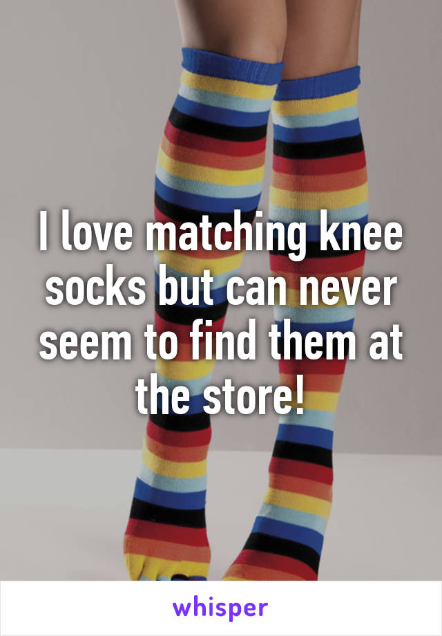 I love matching knee socks but can never seem to find them at the store!