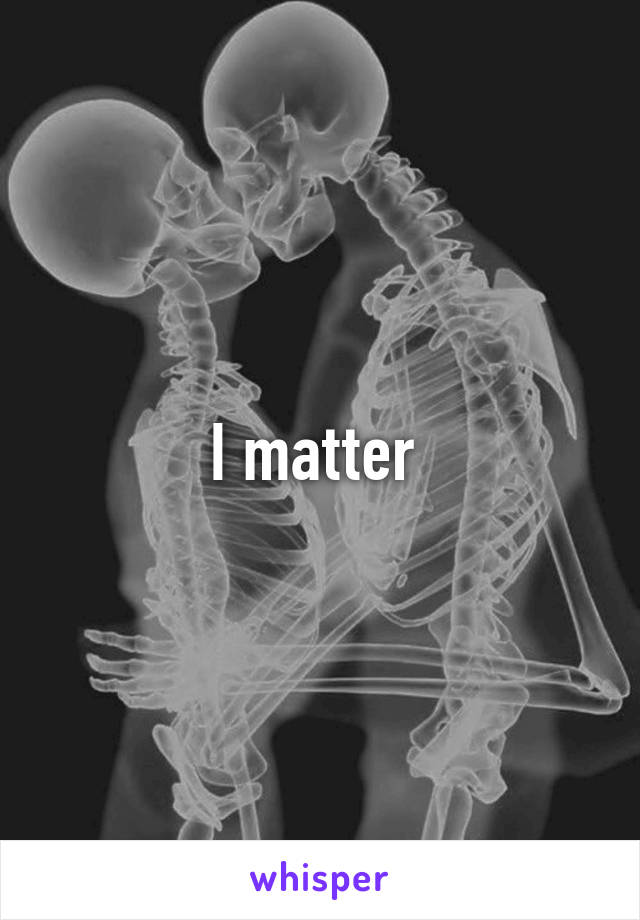 I matter 