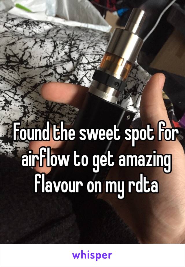Found the sweet spot for airflow to get amazing flavour on my rdta