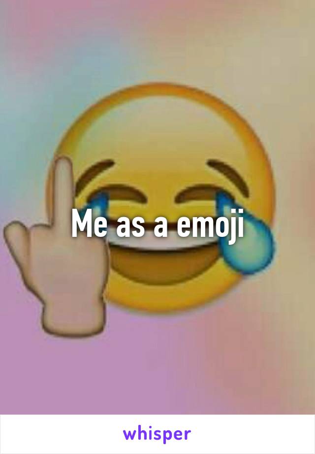 Me as a emoji