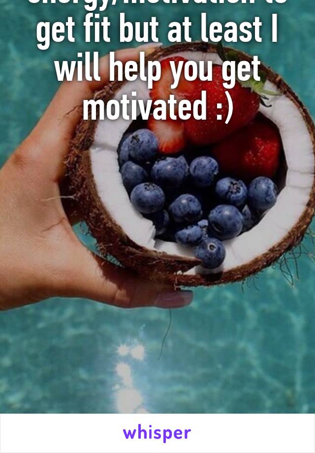I could not have the energy/motivation to get fit but at least I will help you get motivated :)









Good luck !!