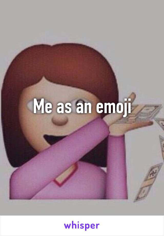 Me as an emoji
