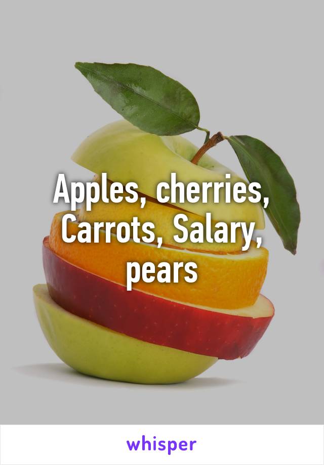 Apples, cherries, Carrots, Salary, pears