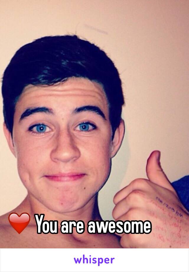 ❤️ You are awesome
