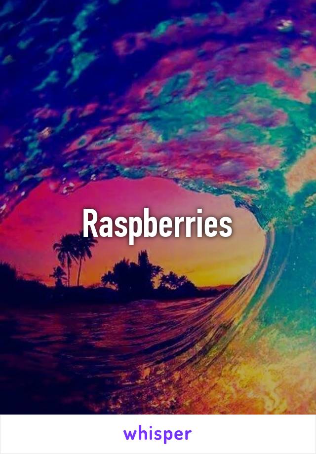 Raspberries