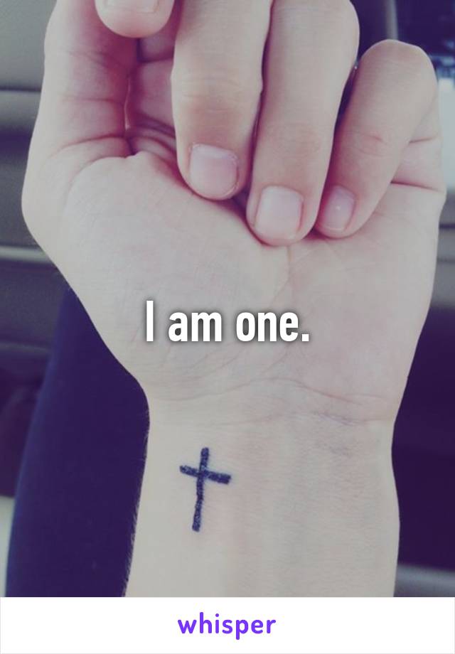 I am one.