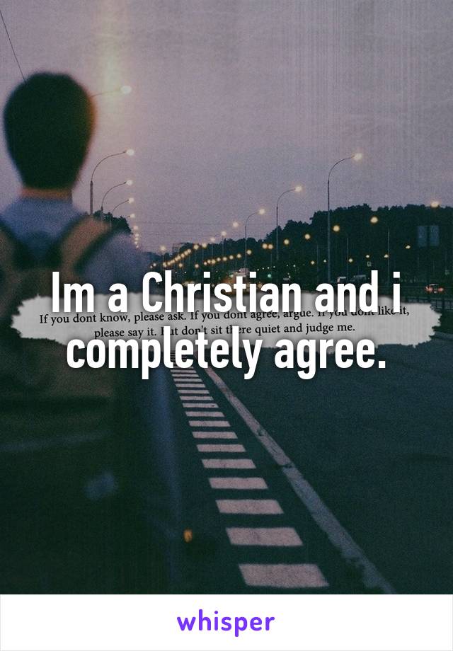 Im a Christian and i completely agree.