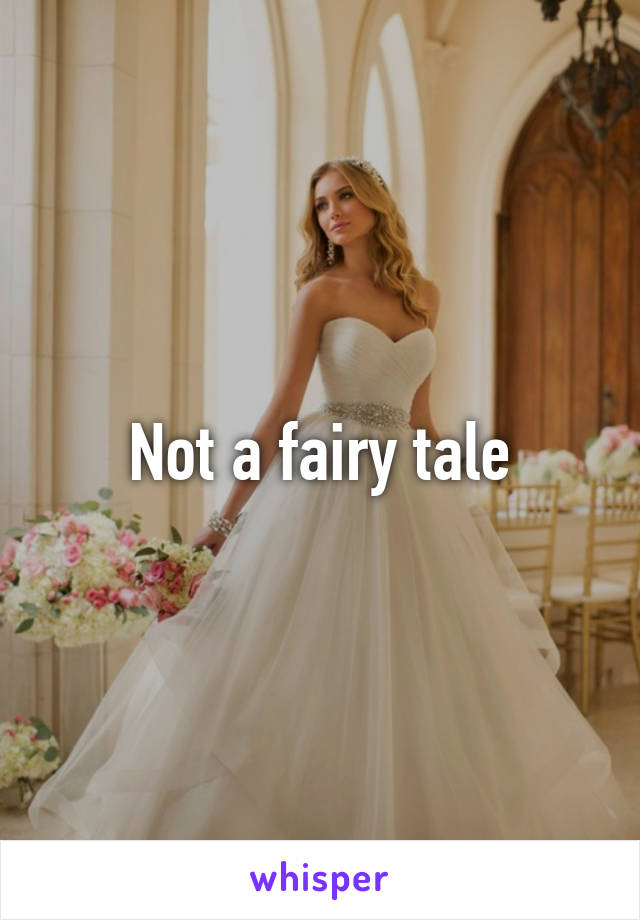 Not a fairy tale