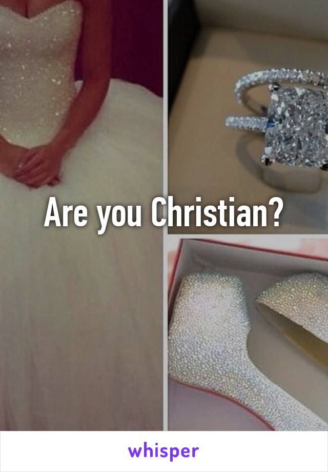 Are you Christian?
