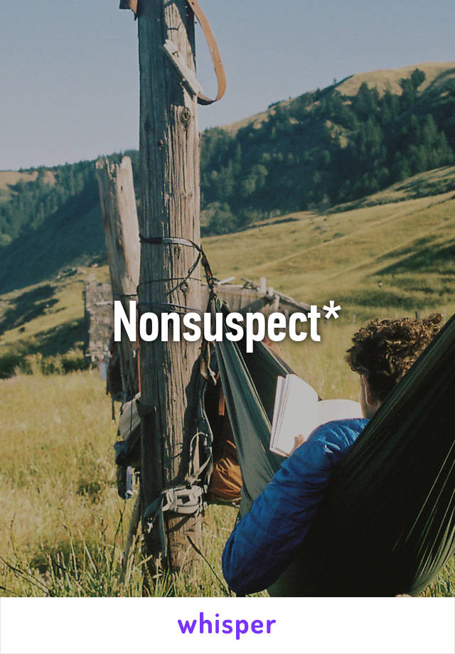 Nonsuspect*