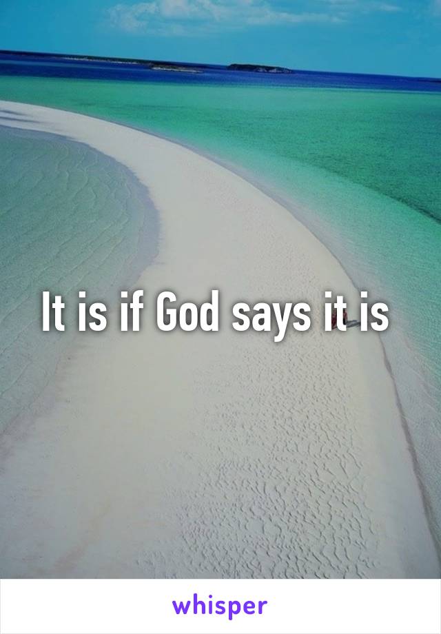 It is if God says it is 