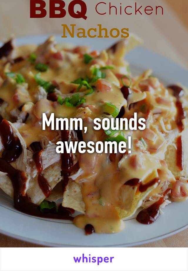Mmm, sounds awesome!